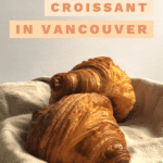 Where to find the best French croissants in Vancouver