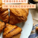 Exploring French Culture through Local Vancouver businesses. On the search for the best croissant in Vancouver
