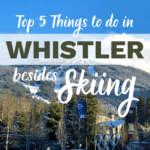 Here are our top 5 things to do in Whistler besides skiing